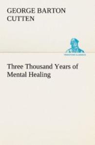 Three Thousand Years of Mental Healing （2013. 212 S. 203 mm）