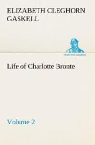 Life of Charlotte Bronte - Volume 2 （2013. 228 S. 203 mm）