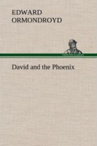 David and the Phoenix （2013. 124 S. 203 mm）