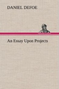 An Essay Upon Projects （2013. 152 S. 203 mm）