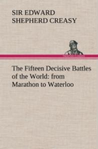 The Fifteen Decisive Battles of the World: from Marathon to Waterloo （2013. 448 S. 203 mm）