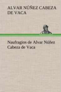 Naufragios de Alvar Núñez Cabeza de Vaca （2013. 188 S. 203 mm）
