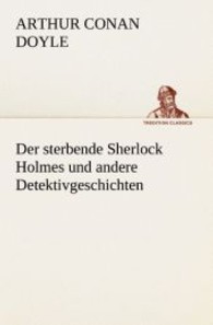 Der sterbende Sherlock Holmes und andere Detektivgeschichten