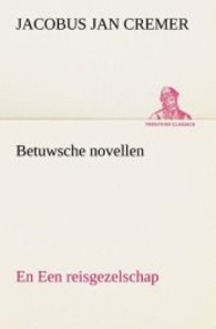 Betuwsche novellen, en Een reisgezelschap （2013. 440 S. 203 mm）