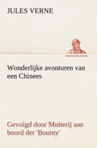Wonderlijke avonturen van een Chinees, gevolgd door Muiterij aan boord der 'Bounty'