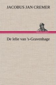 De lelie van 's-Gravenhage （2013. 500 S. 203 mm）