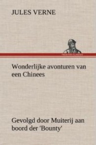 Wonderlijke avonturen van een Chinees, gevolgd door Muiterij aan boord der 'Bounty'