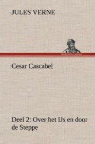 Cesar Cascabel, Deel 2 over het IJs en door de Steppe