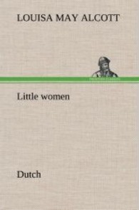 Little women. Dutch （2013. 308 S. 203 mm）
