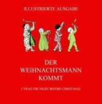 Der Weihnachtsmann kommt : ('Twas the Night before Christmas, deutsche illustrierte Neuübersetzung) （2018. 24 S. 12 Farbabb. 170 mm）