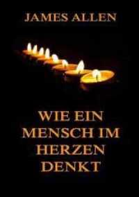 Wie ein Mensch im Herzen denkt : Deutsche Neuübersetzung （2018. 36 S. 210 mm）