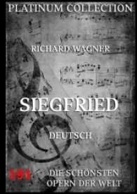 Siegfried : Libretto und Inhaltsangabe （2017. 112 S. 220 mm）