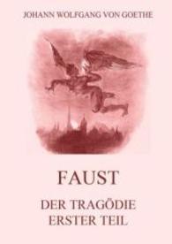 Faust, der Tragödie erster Teil : Mit Illustrationen von Delacroix （2015. 188 S. Mit Illustrationen. 220 mm）