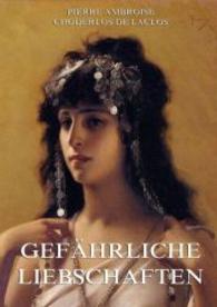 Gefährliche Liebschaften （2016. 336 S. 220 mm）
