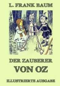 Der Zauberer von Oz : Illustrierte Ausgabe （2016. 136 S. 220 mm）
