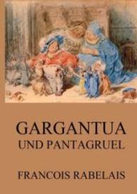 Gargantua und Pantagruel （2016. 524 S. 220 mm）