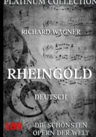 Rheingold : Libretto und Entstehungsgeschichte （2016. 88 S. 220 mm）