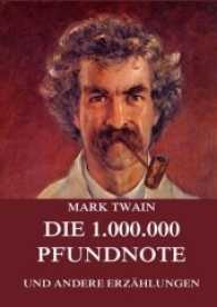 Die 1.000.000 Pfundnote (und andere Erzählungen) （2016. 116 S. 220 mm）
