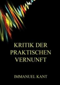 Kritik der praktischen Vernunft （2016. 144 S. 220 mm）