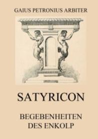 Satyricon - Begebenheiten des Enkolp （2016. 152 S. 220 mm）