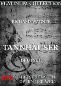 Tannhäuser : Libretto und Entstehungsgeschichte （2016. 56 S. 220 mm）