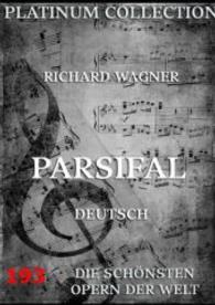 Parsifal : Libretto und Entstehungsgeschichte （2016. 76 S. 220 mm）