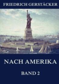 Nach Amerika, Band 2 （2016. 372 S. 220 mm）