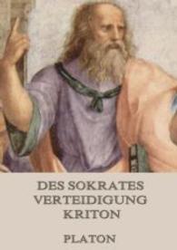Des Sokrates Verteidigung / Kriton （2016. 48 S. 220 mm）