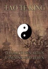Tao Te King : Das Buch des Alten vom Sinn und Leben （2016. 48 S. 220 mm）