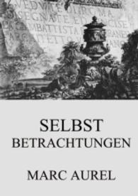 Selbstbetrachtungen （2015. 132 S. 220 mm）