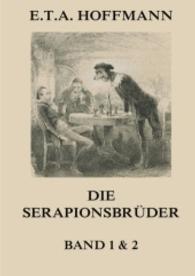Die Serapionsbrüder - Erster und Zweiter Band （2015. 368 S. 220 mm）