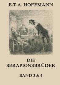 Die Serapionsbrüder - Dritter und Vierter Band （2015. 356 S. 220 mm）