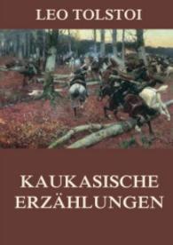 Kaukasische Erzählungen （2015. 92 S. 220 mm）