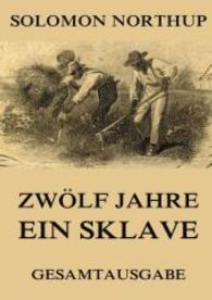 Zwölf Jahre ein Sklave : Gesamtausgabe （2015. 200 S. 210 mm）