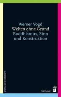 Welten ohne Grund : Buddhismus, Sinn und Konstruktion (Systemische Horizonte) （2., NED. 2023. 269 S. 21.5 cm）
