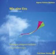 Wie eine Eins,1 Audio-CD : Pr&uuml;fungen erfolgreich bestehen. 2 Tranceanleitungen