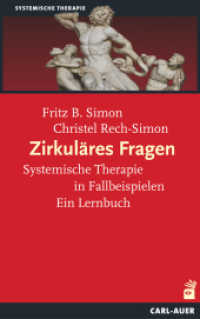 Zirkuläres Fragen : Systemische Therapie in Fallbeispielen: Ein Lernbuch (Systemische Therapie) （15. Aufl. 2023. 292 S. 21.5 cm）