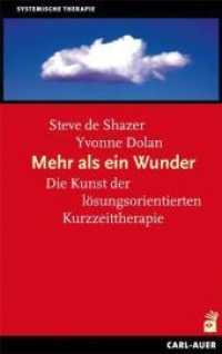 Mehr als ein Wunder : Lösungsfokussierte Kurztherapie heute (Systemische Therapie) （9. Aufl. 2024. 236 S. 21.5 cm）