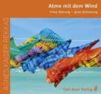Atme mit dem Wind,2 Audio-CDs : Freie Atmung - gute Stimmung