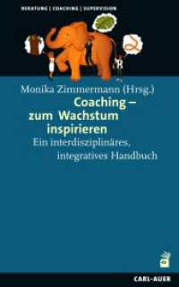 Coaching - zum Wachstum inspirieren : Ein interdisziplinäres, integratives Handbuch (Beratung, Coaching, Supervision) （2024. 541 S. 23.5 cm）