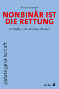 Nonbinär ist die Rettung : Ein Plädoyer für subversives Denken (update gesellschaft) （2023. 85 S. 18.6 cm）