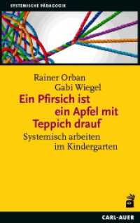 Ein Pfirsich ist ein Apfel mit Teppich drauf : Systemisch arbeiten im Kindergarten (Systemische Pädagogik) （6., überarb. Aufl. 2023. 251 S. 21.5 cm）