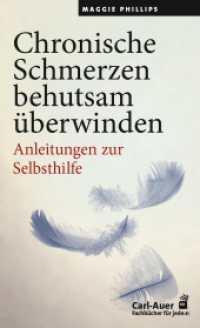 Chronische Schmerzen behutsam überwinden : Anleitungen zur Selbsthilfe (Fachbücher für jede:n) （4. Aufl. 2023. 219 S. 20.5 cm）
