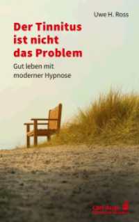 Der Tinnitus ist nicht das Problem : Gut leben mit moderner Hypnose (Fachbücher für jede:n) （2024. 244 S. 21.5 cm）
