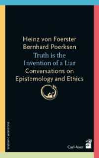 Truth is the invention of a liar : Conversations on Epistemology and Ethics (Systemische Horizonte) （2. Aufl. 2024. 168 S. 21.5 cm）
