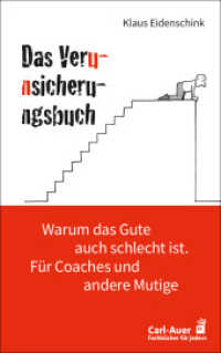 Das Verunsicherungsbuch : Warum das Gute auch schlecht ist. Für Coaches und andere Mutige (Fachbücher für jede:n) （2024. 204 S. 50 Abb. 21.5 cm）