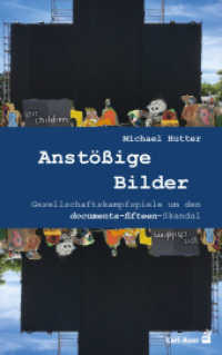 Anstößige Bilder : Gesellschaftskampfspiele um den documenta-fifteen-Skandal (Systemische Horizonte) （2025. 324 S. 21.5 cm）