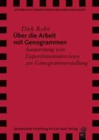 Über die Arbeit mit Genogrammen : Auswertung von ExpertInneninterviews zur Genogrammerstellung (Systemische Forschung im Carl-Auer Verlag) （2017. 222 S. 21 cm）