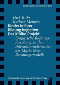 Wie Marte Meo wirkt : Ergebnisse eines 10-jährigen Bildungs- und Beratungsforschungsprojektes (Systemische Forschung im Carl-Auer Verlag) （2023. 324 S. 21 cm）
