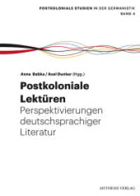 Postkoloniale Lektüren : Perspektivierungen deutschsprachiger Literatur (Postkolonialle Studien in der Germanistik Bd.4) （2013. 202 S. 205 mm）